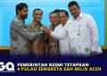 Pemerintah Resmi Tetapkan 4 Pulau Sengketa Sah Milik Aceh