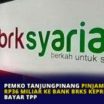 Pemko Tanjungpinang Pinjam Uang Rp36 Miliar ke Bank BRKS Kepri Buat Bayar TPP