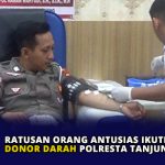 Ratusan Orang Antusias Ikuti Kegiatan Donor Darah Polresta Tanjungpinang