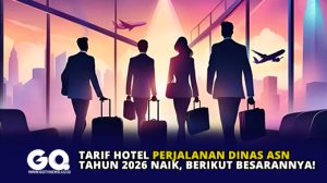 Tarif Hotel Perjalanan Dinas ASN Tahun 2026 Naik, Berikut Besarannya!