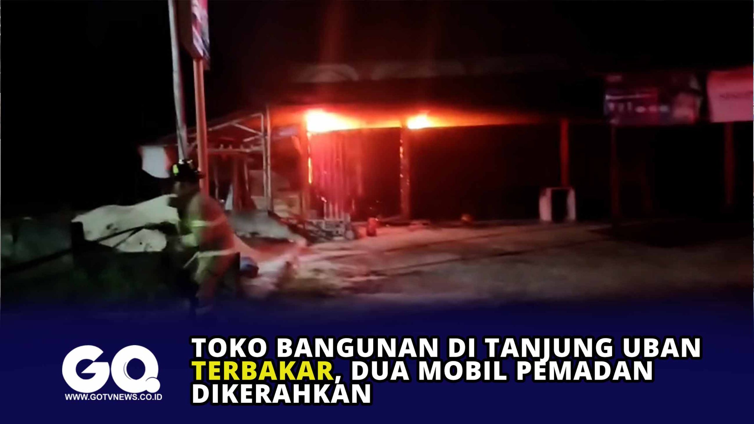 Toko Bangunan di Tanjung Uban Terbakar, Dua Mobil Pemadan Dikerahkan.