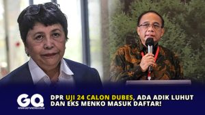 DPR Uji 24 Calon Dubes, Ada Adik Luhut dan Eks Menko Masuk Daftar!