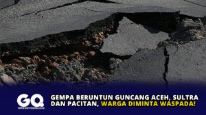 Gempa Beruntun Guncang Aceh, Sultra, dan Pacitan, Warga Diminta Waspada!