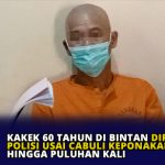 Kakek 60 Tahun di Bintan Diringkus Polisi Usai Cabuli Keponakan Istri Hingga Puluhan Kali