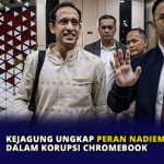 Kejagung Ungkap Peran Nadiem Makarim dalam Korupsi Chromebook
