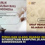 Penulisan Ulang Sejarah Indonesia Ditargetkan Rampung Jelang HUT Kemerdekaan RI