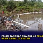 Polisi Tangkap Dua Orang Penambang Pasir Ilegal di Bintan