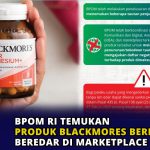 BPOM RI Temukan Produk Blackmores Berbahaya Beredar di Marketplace