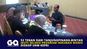 53 Tenan dari Tanjungpinang-Bintan Ikuti Seleksi Program Inkubasi Bisnis Diskop UKM Kepri