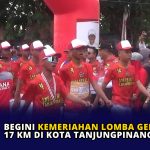 Begini Kemeriahan Lomba Gerak Jalan 17 Km di Kota Tanjungpinang