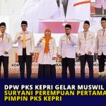 DPW PKS Kepri Gelar Muswil VI, Suryani Perempuan Pertama Pimpin PKS Kepri