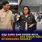Gaji Guru dan Dosen Kecil, Sri Mulyani: Apa Semua Harus Ditanggung Negara