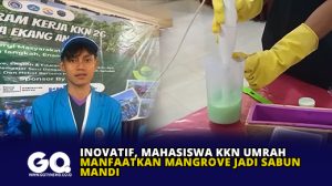 Inovatif, Mahasiswa KKN Umrah Manfaatkan Mangrove Jadi Sabun Mandi