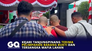 Kejari Tanjungpinang Terima Pelimpahan Barang Bukti dan Tersangka Mafia Lahan