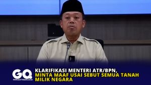 Klarifikasi Menteri ATR/BPN, Minta Maaf Usai Sebut Semua Tanah Milik Negara