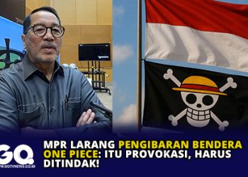 MPR Larang Pengibaran Bendera One Piece: Itu Provokasi, Harus Ditindak!