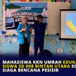 Mahasiswa KKN Umrah Edukasi Siswa SD 008 Bintan Utara Soal Siaga Bencana Pesisir