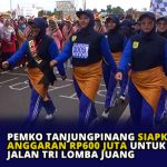 Pemko Tanjungpinang Siapkan Anggaran Rp600 Juta untuk Gerak Jalan Tri Lomba Juang