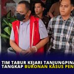 Tim Tabur Kejari Tanjungpinang Tangkap Buronan Kasus Pengerusakan