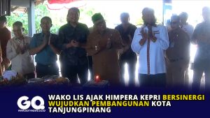 Wako Lis Ajak Himpera Kepri Bersinergi Wujudkan Pembangunan Kota Tanjungpinang