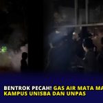 Bentrok Pecah! Gas Air Mata Masuk ke Kampus Unisba dan Unpas