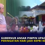 Gubernur Ansar Pimpinan Upacara Peringatan Hari Jadi Kepri ke-23 Tahun