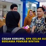 Cegah Korupsi, KPK Gelar Audiensi Bersama Pemkab Bintan