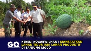 Keren! Kogabwilhan I Manfaatkan Lahan Tidur Jadi Lahan Produktif di Tanjung Moco