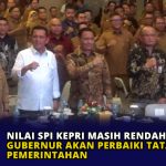 Nilai SPI Kepri Masih Rendah, Gubernur Akan Perbaiki Tata Kelola Pemerintahan