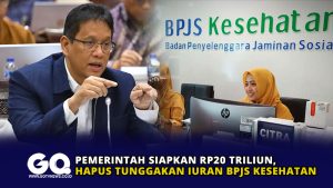 Pemerintah Siapkan Rp20 Triliun, Hapus Tunggakan Iuran BPJS Kesehatan