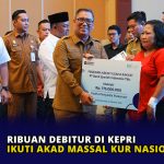 Ribuan Debitur di Kepri Ikuti Akad Massal KUR Nasional