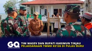 Tim Wasev dan Bupati Karimun Tinjau Pelaksanaan TMMD ke126 di Pulau Buru
