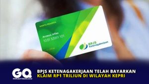 BPJS Ketenagakerjaan Telah Bayarkan Klaim Rp1 Triliun di Wilayah Kepri