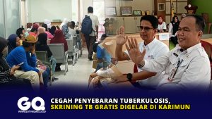 Cegah Penyebaran Tuberkulosis, Skrining TB Gratis Digelar di Karimun