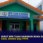 Dirut BPR Tuah Karimun Buka Suara Soal Skema Gaji PPPK