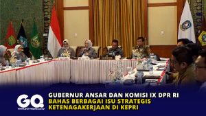 Gubernur Ansar dan Komisi IX DPR RI Bahas Berbagai Isu Strategis Ketenagakerjaan di Kepri