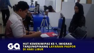 HUT Kemenimipas ke-1, Imigrasi Tanjungpinang Layanan Paspor di Hari Libur