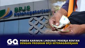 Pemda Karimun Lindungi Pekerja Rentan dengan Program BPJS Ketenagakerjaan