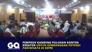 Pemprov Gandeng Puluhan Konten Kreator untuk Kembangkan Potensi Pariwisata di Kepri