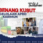 Urai Benang Kusut Pengelolaan APBD Karimun
