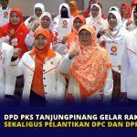 DPD PKS Tanjungpinang Gelar Rakerda Sekaligus Pelantikan DPC dan DPRA 2025-2030