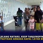 Jelang Nataru, KSOP Tanjungpinang Pastikan Armada Kapal Layak Berlayar