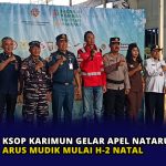 KSOP Karimun Gelar Apel Nataru, Puncak Arus Mudik Mulai H-2 Natal