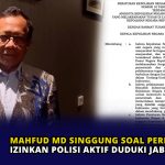 Mahfud MD Singgung Soal Perpol Kapolri Izinkan Polisi Aktif Duduki Jabatan Sipil