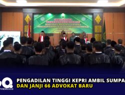 Pengadilan Tinggi Kepri Ambil Sumpah dan Janji 66 Advokat Baru