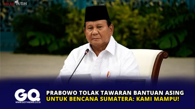 Prabowo Tolak Tawaran Bantuan Asing untuk Bencana Sumatera: Kami Mampu!