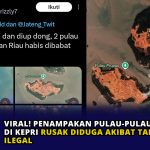 Viral! Penampakan Pulau-Pulau Kecil di Kepri Rusak Diduga Akibat Tambang Ilegal