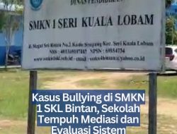 Kasus Bullying di SMKN 1 SKL Bintan, Sekolah Tempuh Mediasi dan Evaluasi Sistem Pembelajaran