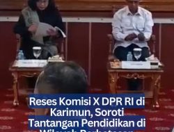 Reses Komisi X DPR RI di Karimun, Soroti Tantangan Pendidikan di Wilayah Perbatasan