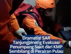 Dramatis! SAR Tanjungpinang Evakuasi Penumpang Sakit dari KMP Sembilang di Perairan Pulau Karas